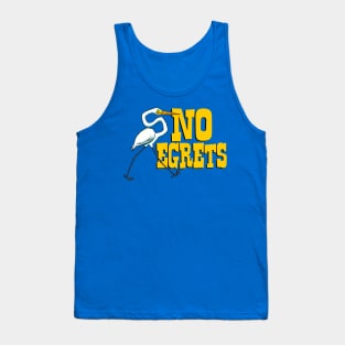 No Egrets Tank Top